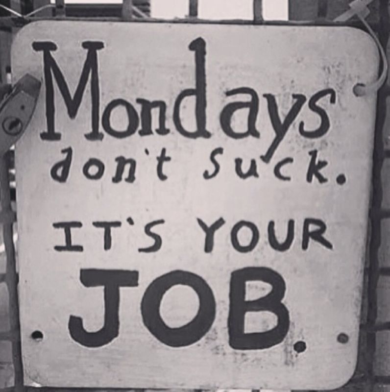 Mondays don´t Suck